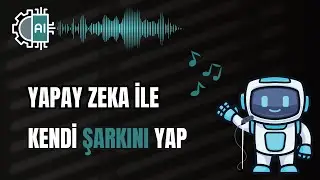 Yapay Zeka İle Şarkı Yap