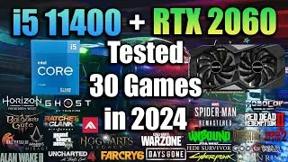 i5 11400 + RTX 2060 Tested3 30 Games in 2024