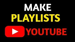 How to Create Playlist On YouTube Channel in 2020