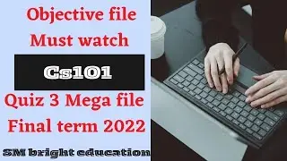 CS101|| Quiz 3|| final term || solution fall 2022
