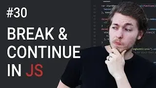 30: Break and continue statement in JavaScript - Learn JavaScript front-end programming