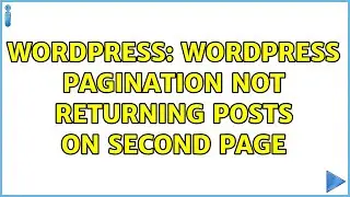 Wordpress: Wordpress pagination not returning posts on second page (2 Solutions!!)