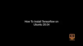 How To Install Tensorflow on Ubuntu 20.04