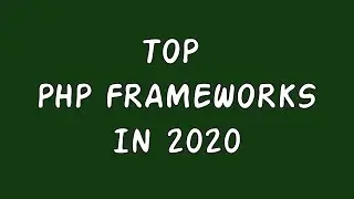 Top 10 PHP Frameworks in 2020