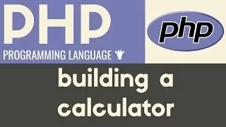 Building a Basic Calculator | PHP | Tutorial 11