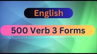 Verb1 Verb2 Verb3 | 500 Verb forms | Verbs with 2nd and 3rd forms | Present - Past - Past Participle