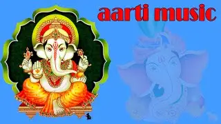 Ganesh Ji Aarti Music - Instrumental !! Temple Aarti Sound !! Aarti music