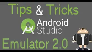 Android Studio Tips & Tricks - Android Emulator 2.0