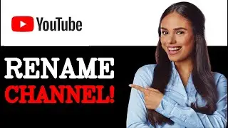 How To Change Name Of Youtube Channel (2025)
