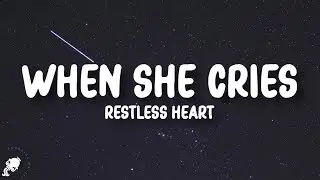 Restless Heart - When She Cries (Lyrics)