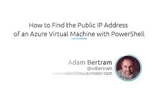 How To Find The Public IP Address Of An Azure Virtual Machine With PowerShell