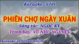 PHIÊN CHỢ NGÀY XUÂN. Karaoke có lời. Ngọc Ký. Biểu diễn Vũ Như Nguyệt