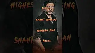 Top 10 Highest grossing shahrukh khan movies 