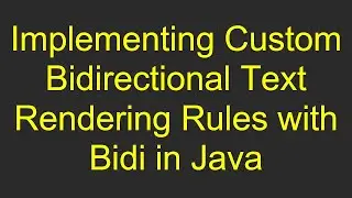 Implementing Custom Bidirectional Text Rendering Rules with Bidi in Java