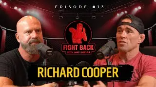Richard Cooper Talks Women, Money, and Politics | Fight Back Ep.13
