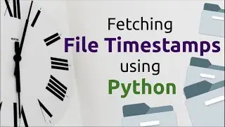 Fetching File Timestamps using Python