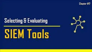 Evaluating & Selecting SIEM Tools | SOC SIEM SOAR