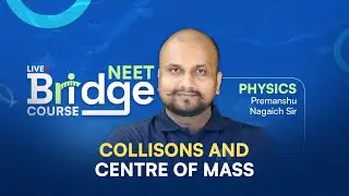 Collisons & Centre of Mass (Part-3) | Physics - Free Bridge Course for NEET Aspirants 📚 ALLEN