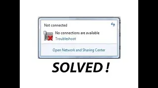 🔥 NOT CONNECTED No Connections Are Available Windows 7,8.1,10 || New Method 🔥