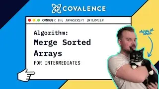 Conquer the JavaScript Interview: Merge Sorted Arrays [Intermediate Skill Level]