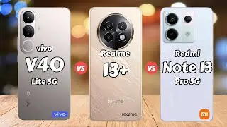 vivo V40 Lite 5G vs Realme 13 Plus vs Redmi Note 13 Pro 5G