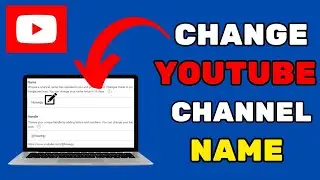 How To Change YouTube Channel Name In Less Than A Minute