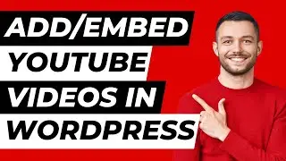 How to Embed a YouTube Video in WordPress - Step-by-Step Guide