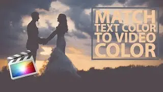 HOW TO MATCH TEXT COLOR TO VIDEO COLOR IN FINAL CUT PRO