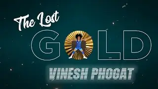 Vinesh Phogat - The Lost Gold