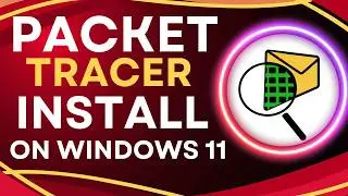 How To Install Cisco Packet Tracer 8.2.2 on Windows 11 | Download & Install Packet Tracer Guide 2024