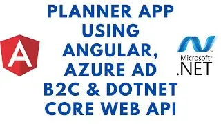 Building a Planner App with Angular 14, Azure AD B2C Authentication, and .NET Core Web API | LSC