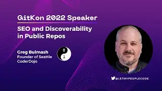 GitHub SEO | GitKon 2022 | Greg Bulmash, Seattle CoderDojo