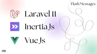 Let's learn Laravel 11 with Inertia Js and Vue Js in 2024 (NO Starter Kit) #16 Flash Messages