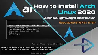 How To Install Arch Linux 2020 | A Simple, Lightweight Distribution