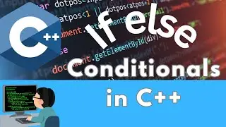 Conditional in C++  | if else in C++ programming | C++ complete course