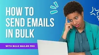 How to send bulk email? Effortless Email Campaigns with Bulk Email Sender Software