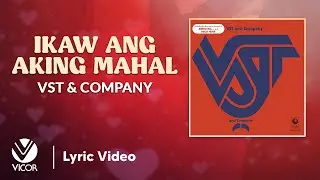 Ikaw Ang Aking Mahal - VST & Company (Official Lyric Video)