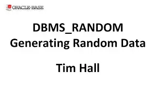 DBMS_RANDOM : Generating Random Data (Numbers, Strings and Dates) in Oracle