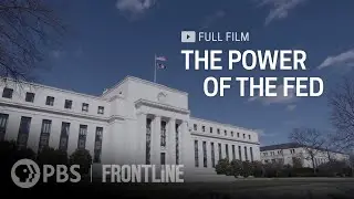 The Power of the Fed (full documentary) | FRONTLINE