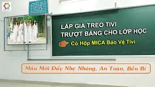 Lắp Đặt Giá Treo Tivi Trượt Ngang Bảng Cho Lớp Học Tại TPHCM - Mẫu Mới Có Hộp Mica Bảo Vệ Tivi