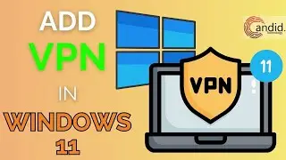 How to add VPN in Windows 11? | Candid.Technology