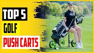 Top 5 Best Golf Push Carts in 2022