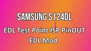 Samsung S124DL EDL Test Point ISP PinOUT EDL Mod