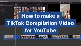 How to make a TikTok Compilation Video for Youtube in 2020