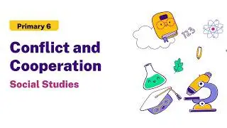 Conflict and Cooperation | ExamPadi | Social Studies | Primary 6 | Learning Videos for Kids