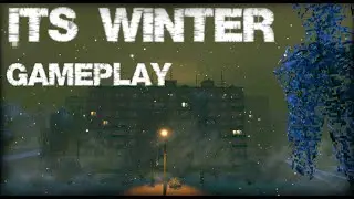 ШХД:ЗИМА / IT'S WINTER Gameplay