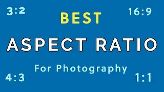 Best Aspect Ratio For Photography