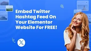 How to Embed Twitter Hashtag Feed on Elementor?