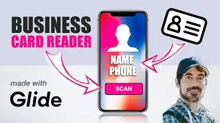 Business Card Reader with Glide + OpenAI | FULL TUTORIAL