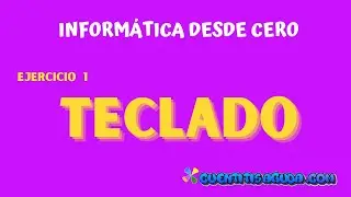 Curso de informática desde 0. Ejercicio1 Practicar con el teclado